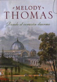 Donde el corazon duerme/ where the heart sleeps (spanish edition)