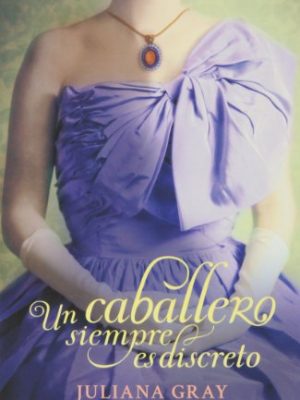 9788401384707_un-caballero-siempre-es-discreto-romances-a-la-luz-de-la-luna-2-spanish-edition_front-1.jpg Un caballero siempre es discreto (romances a la luz de la luna 2) (spanish edition)