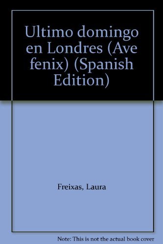Ultimo domingo en londres (ave fénix) (spanish edition)