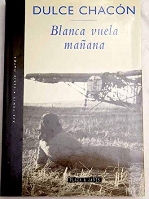 Blanca vuela mañana (ave fénix) (spanish edition)
