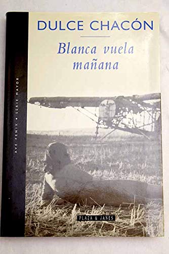Blanca vuela mañana (ave fénix) (spanish edition)