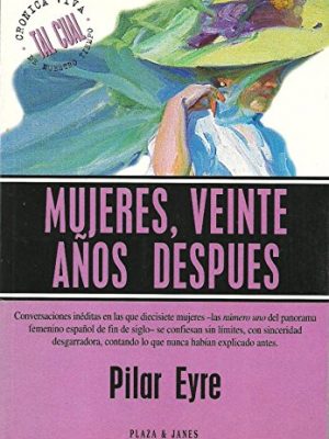 Mujeres, veinte años después (tal cual : crónica viva de nuestro tiempo) (spanish edition)