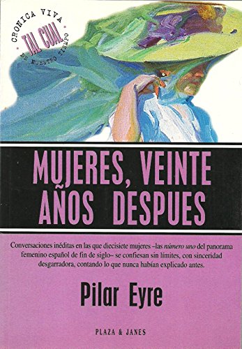 Mujeres, veinte años después (tal cual : crónica viva de nuestro tiempo) (spanish edition)