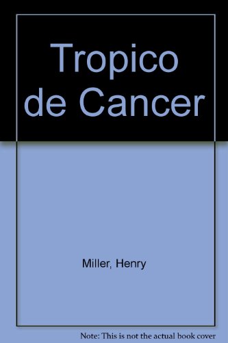 Tropico de cancer (spanish edition)