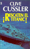 Rescaten el titanic (dirk pitt) (spanish edition)
