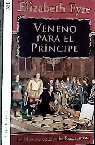 Veneno para o principe - uma historia policial na renascenca italiana