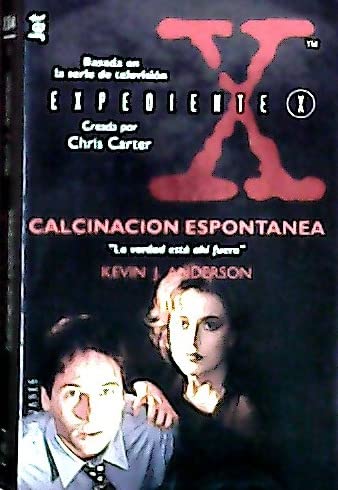 9788401473739_calcinacion-espontanea-expediente-x-fiction-poetry-drama-spanish-edition_front-3.jpg Calcinacion espontanea - expediente x (fiction, poetry & drama) (spanish edition)