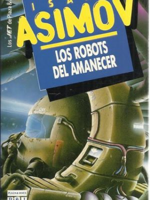 9788401496615_los-robots-del-amanecer-spanish-edition_front-2.jpg Los robots del amanecer (spanish edition)