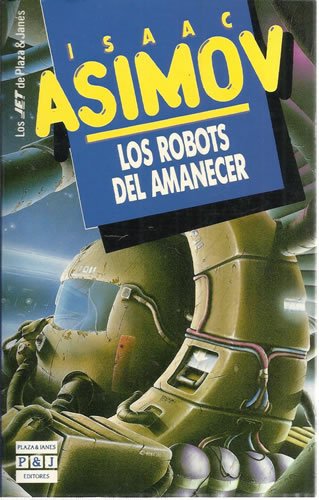 Los robots del amanecer (spanish edition)