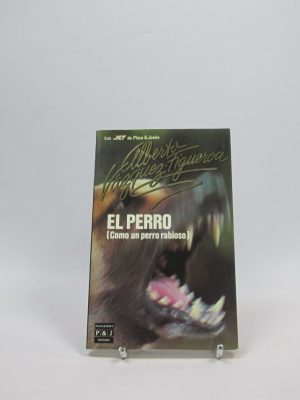 El perro. como un perro rabioso