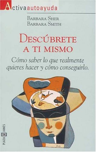 9788401520020_descubrete-a-ti-mismo-como-saber-lo-que-realmente-quieres-hacer-y-como-consequirlo_front-1.jpg Descubrete a ti mismo: como saber lo que realmente quieres hacer y como consequirlo