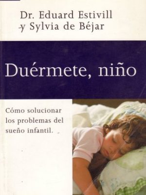 Duermete; como solucionar los problemas del sueno infantil