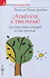 Atrevete a triunfar! (spanish edition)