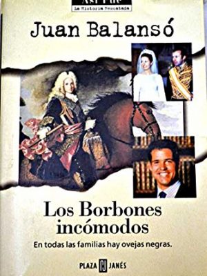 Los borbones incomodos.
