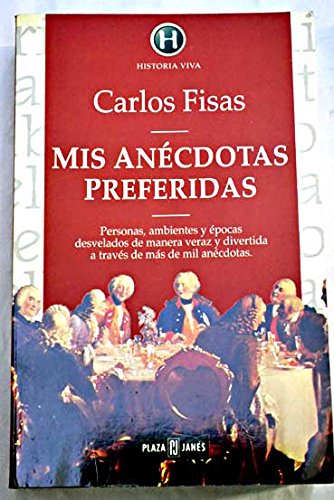 9788401550027_mis-anecdotas-preferidas-historia-viva-spanish-edition_front-4.jpg Mis aneÌcdotas preferidas (historia viva) (spanish edition)
