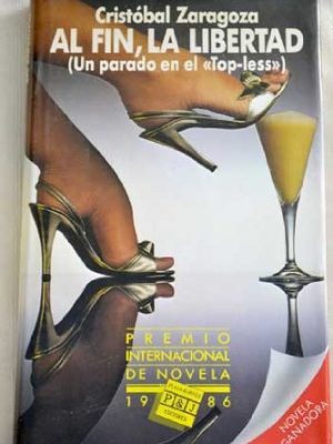 Al fin, la libertad: un parado en el "top-less" (spanish edition)