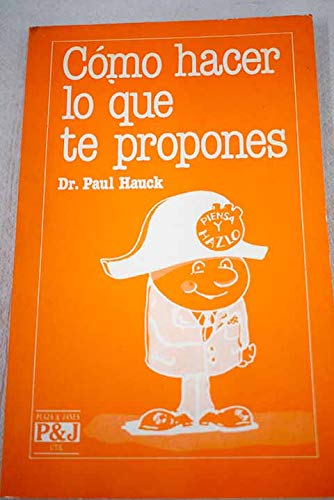 Cómo hacer lo que te propones