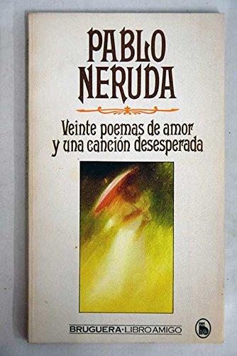 Veinte poemas de amor y una cancion desesperada (spanish edition)