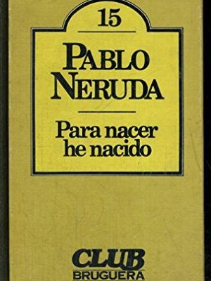 Para nacer he nacido