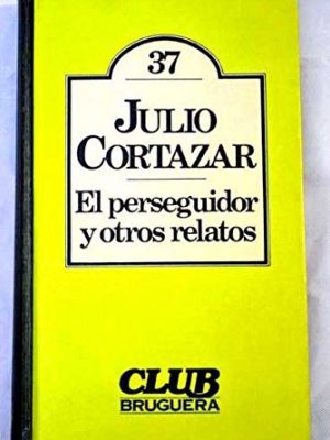 El persequidor y otros relatos