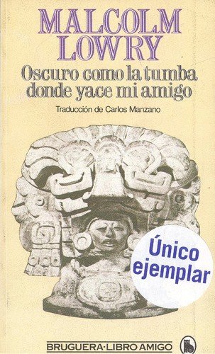 Oscuro coma la tumba donde yace mi amigo