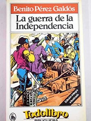 La guerra de la independencia (todolibro ; 75) (spanish edition)