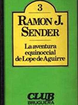 La aventura equinoccial de lope de aguirre