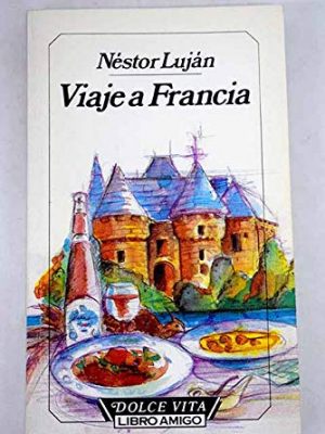 Viaje a francia (dolce vita) (spanish edition)