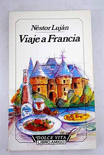 Viaje a francia (dolce vita) (spanish edition)