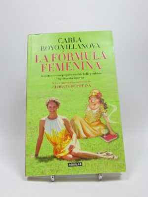 La fórmula femenina: secretos y consejos para sentirte bella y cultivar tu bienestar interior