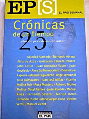 Cronicas de un tiempo: los mejores de el pais semanal