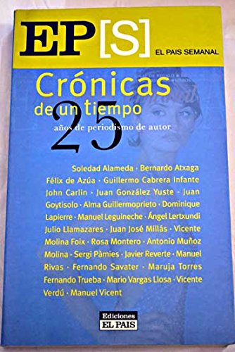 Cronicas de un tiempo: los mejores de el pais semanal