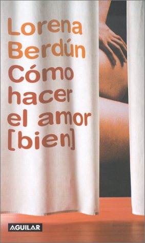 Cómo hacer el amor (bien) (spanish edition)