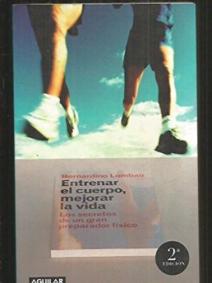 Entrenar el cuerpo mejorar la vida