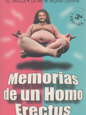 Memorias de un homo erectus (spanish edition)