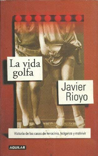 9788403093461_la-vida-golfa-historia-de-las-casas-de-lenocinio-holganza-y-malvivir-spanish-edition_front-1.jpg La vida golfa: historia de las casas de lenocinio, holganza y malvivir (spanish edition)