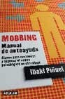 Mobbing. manual autoayuda: claves para reconocer y superar el aco so psicologico en el trabajo
