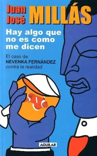 Hay algo que no es como me dicen. el caso de nevenka fernández contra la realidad (spanish edition)