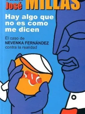 Hay algo que no es como me dicen. el caso de nevenka fernández contra la realidad (spanish edition)