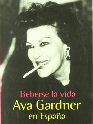 9788403095359_beberse-la-vida-ava-gardner-en-espana-otros-generales-aguilar-spanish-edition_front-2.jpg Beberse la vida. ava gardner en españa (otros generales aguilar.) (spanish edition)