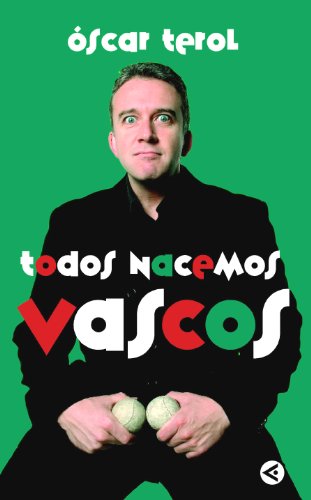 Todos nacemos vascos (spanish edition)