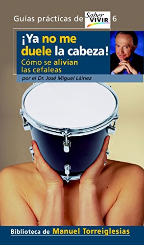 Ya no me duele la cabeza!. como se alivian las cefaleas (otros generales aguilar.) (spanish edition)