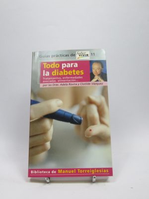 Todo para la diabetes: tratamientos, enfermedades asociadas, alimentación (guías practicas de saber vivir)