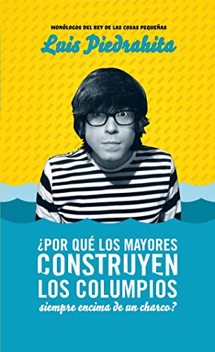 ¿por qué los mayores construyen los columpios siempre encima de un charco? (otros generales aguilar.) (spanish edition)