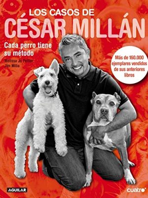 Los casos de césar millán: cada perro tiene su método (otros generales aguilar.) (spanish edition)