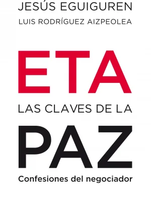 9788403100992_eta-las-claves-de-la-paz-las-confesiones-del-negociador_front-2.webp Eta. las claves de la paz. las confesiones del negociador
