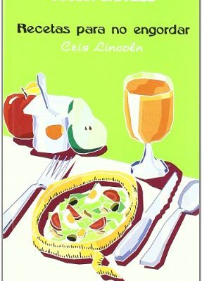 Recetas para no engordar (spanish edition)