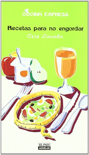 Recetas para no engordar (spanish edition)