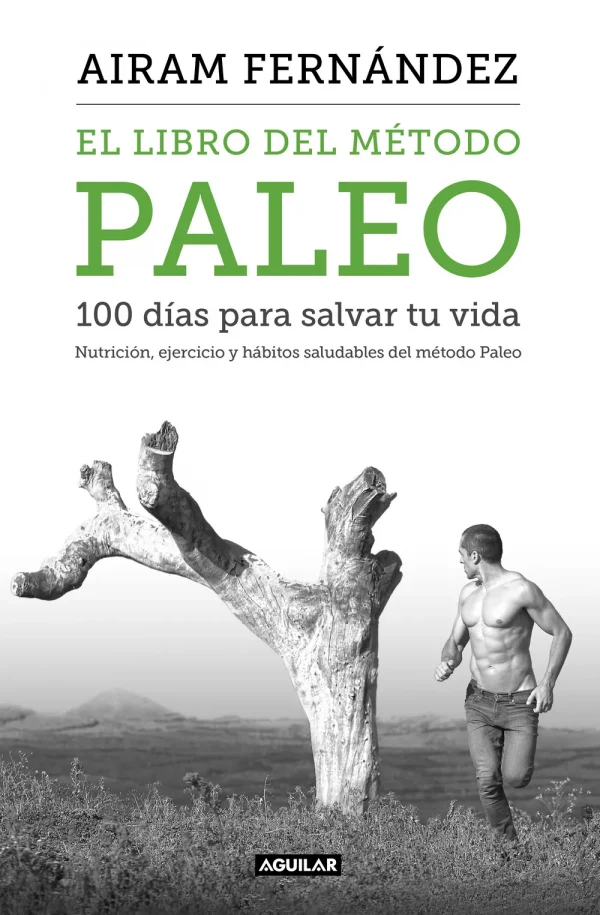 El libro del método paleo: 100 días para salvar tu vida
