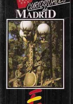 Curiosidades de madrid (spanish edition)